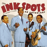 The Ink Spots: If I Didn't Care An Anthology 2: CD 2022 Release Date: 4/22/2022
